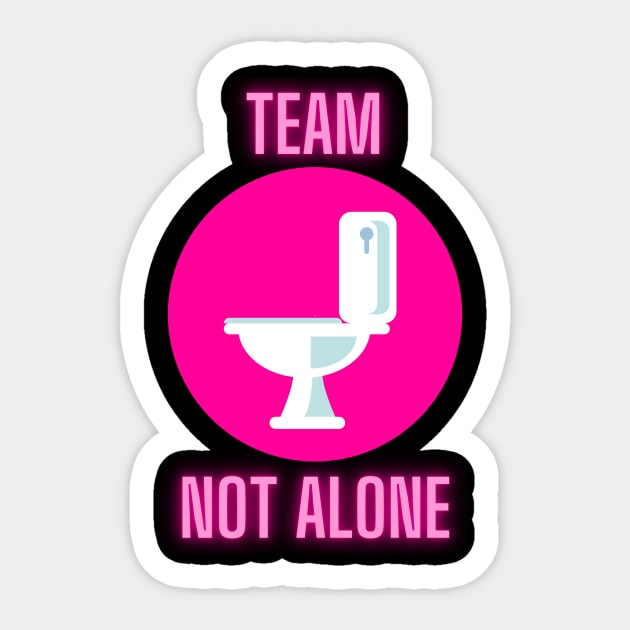 Team Not Alone on the Toilet Sticker by nathalieaynie